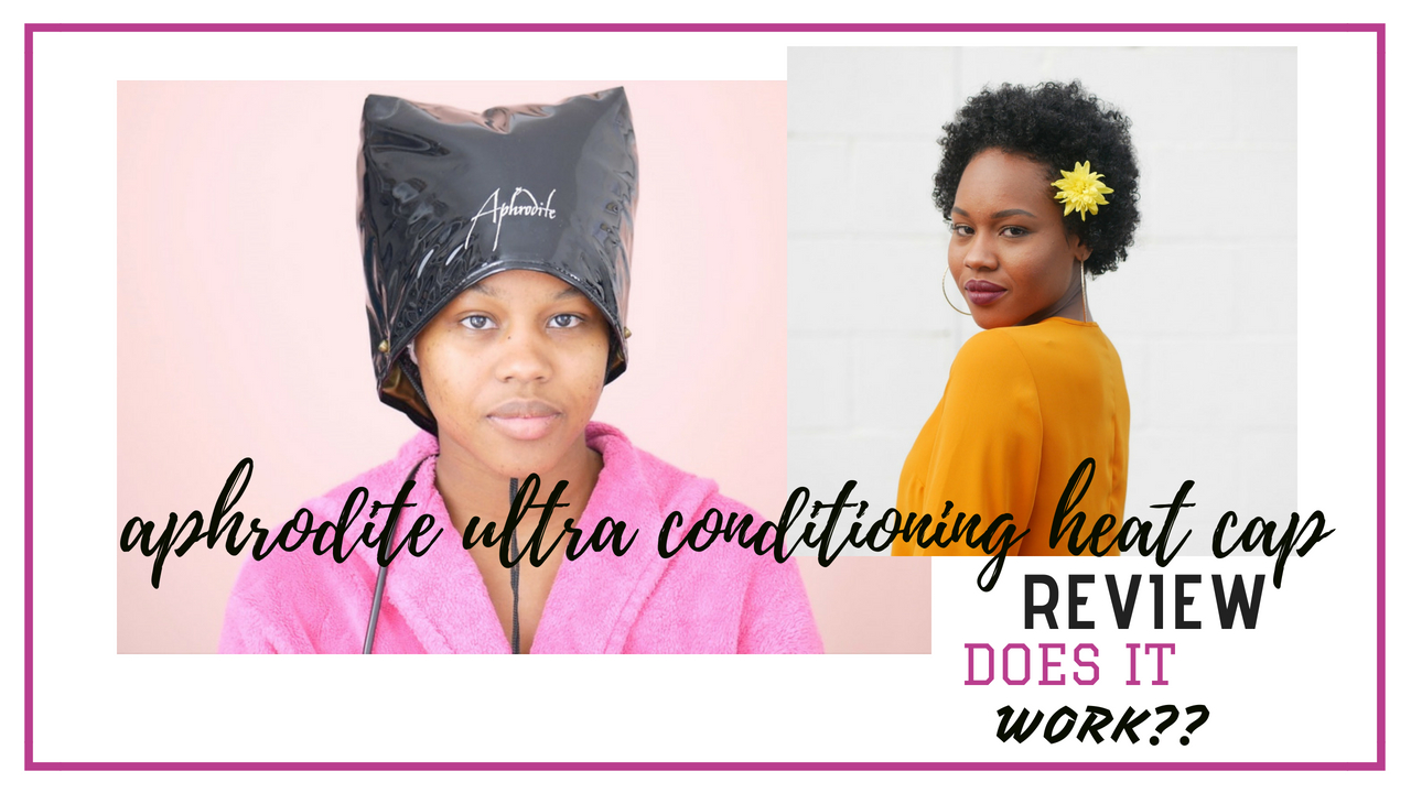 Aphrodite Ultra Deep Conditioning Heat Cap Review