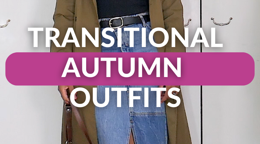 What to Wear: Early Fall Outfit Ideas
