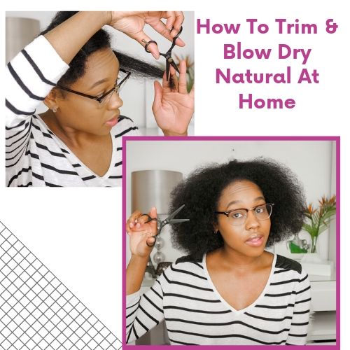 Trim Natural Hair &  Blow Dry At Home